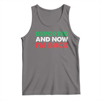 Deported And Now I'm Back Tank Top
