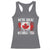 Canadian Pride Racerback Tank Top We’re Great Without You Canada Flag