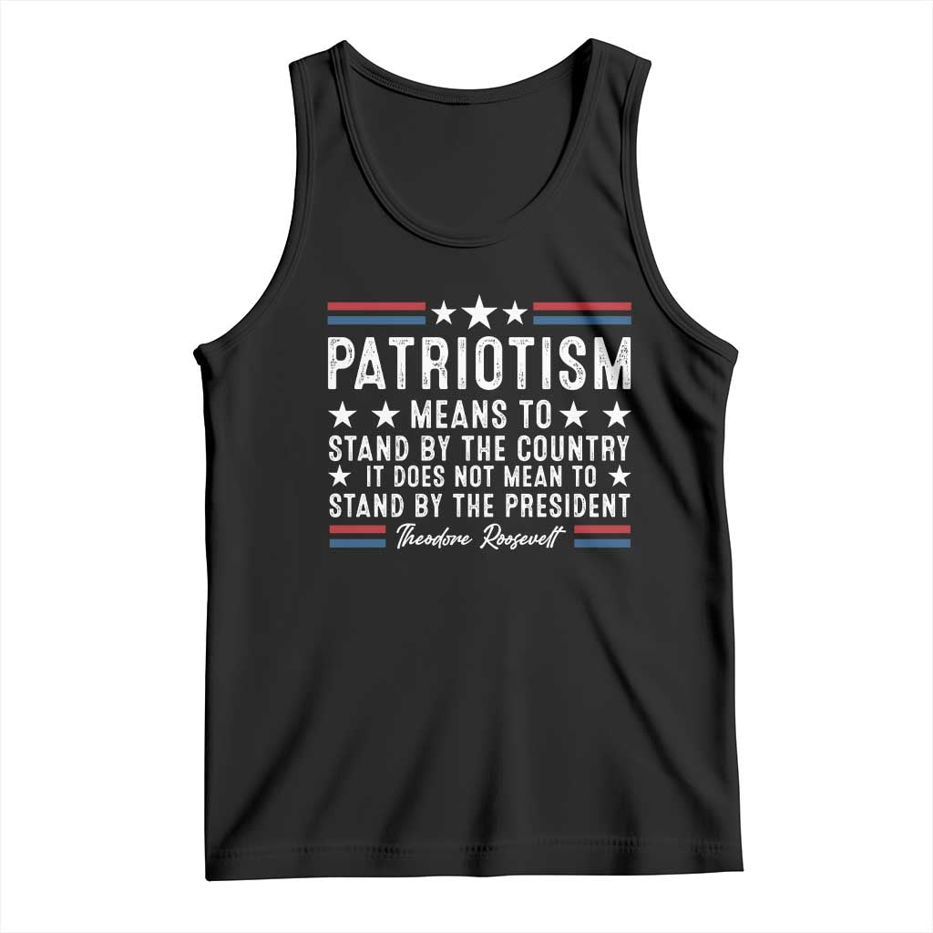 Patriotism Does Not Mean To Stand By The President Tank Top Theodore Roosevelt Teddy