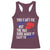 You Can't Fix Stupid But The Hats Sure Make It Easy Identify Racerback Tank Top