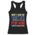 Don't Look At Me I Didn't Vote For Him Racerback Tank Top