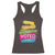 Have The Day You Voted For Racerback Tank Top