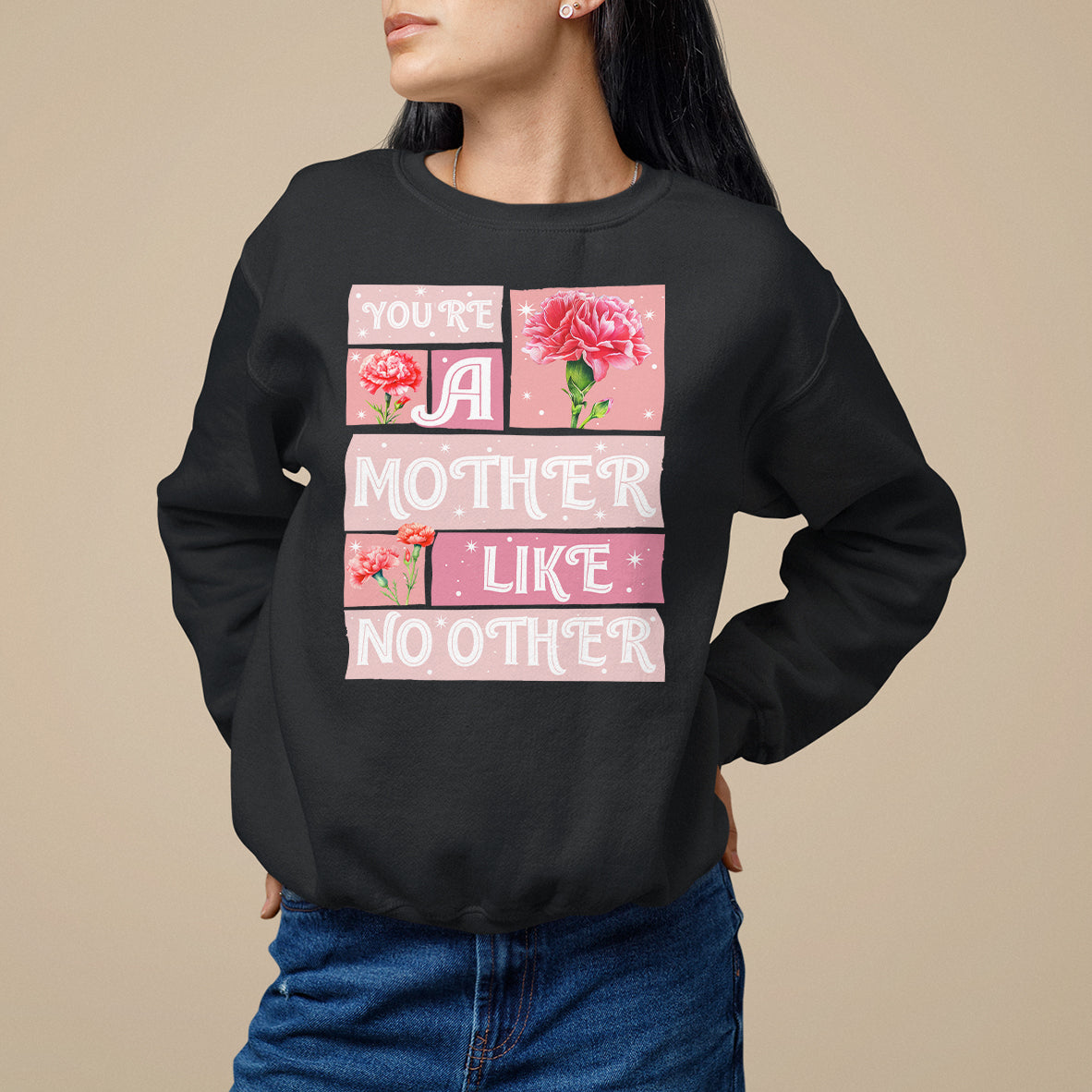 Black sweatshirt with floral text graphic: You’re A Mother Like No Other