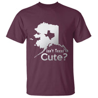 Maroon T-shirt with white Alaska map and 'Isn't Texas Cute?' front print