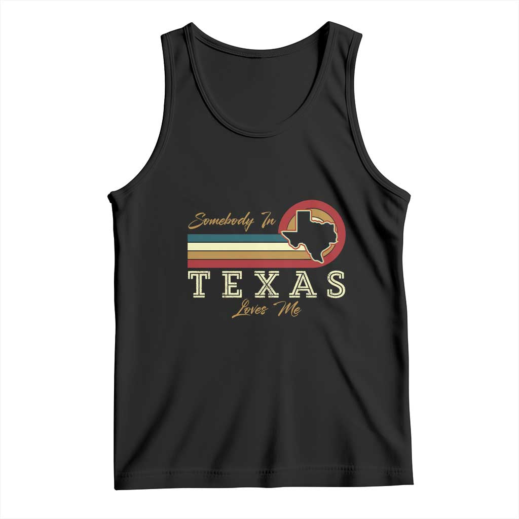 Retro Somebody In Texas Loves Me Tank Top