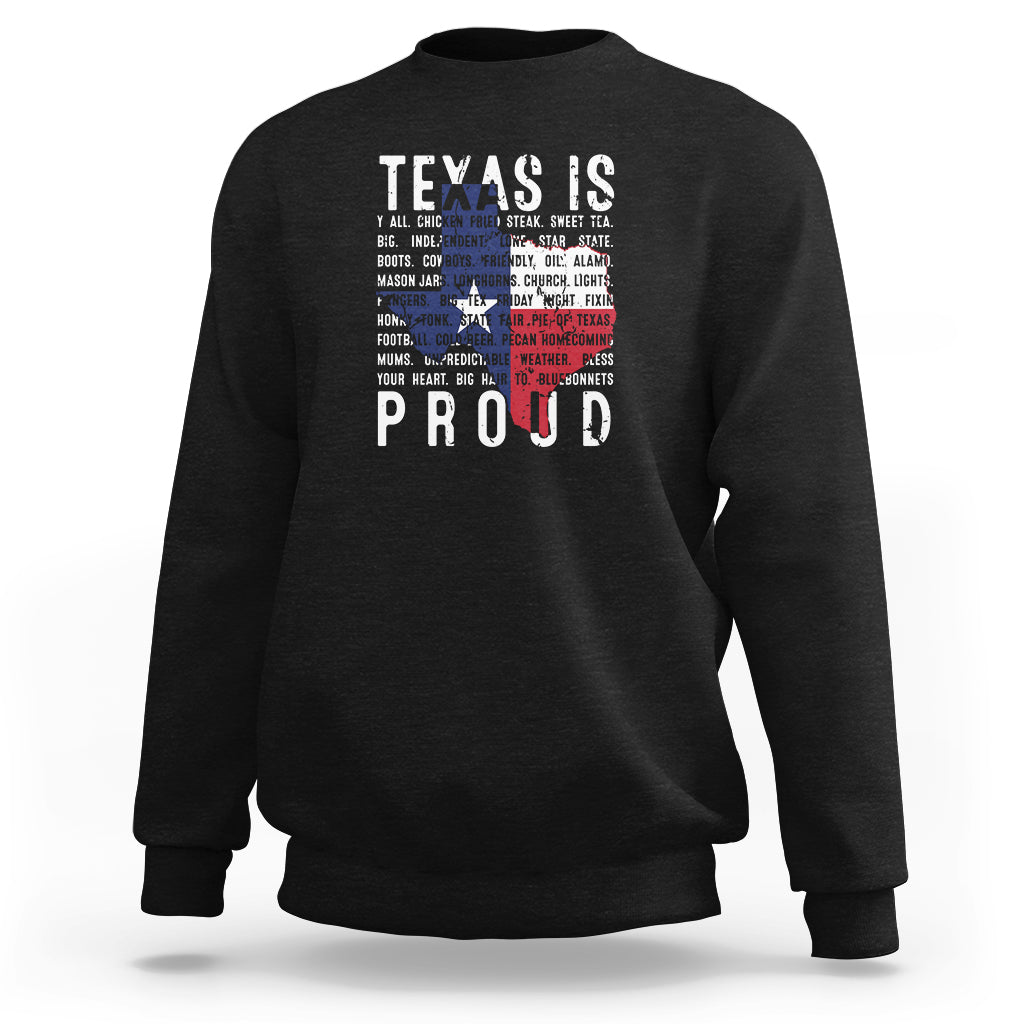 Black crewneck sweatshirt with “TEXAS IS” and “PROUD” graphic on chest.