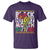 Black History Month 24/7/365 Gift Pride African American T Shirt - Wonder Print Shop