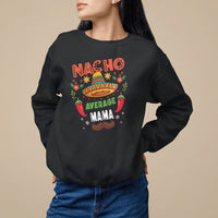 Black crewneck sweatshirt with Nacho Average Mama colorful graphic