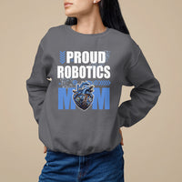 Charcoal gray crewneck sweatshirt with “PROUD ROBOTICS MOM” text and robot heart graphic