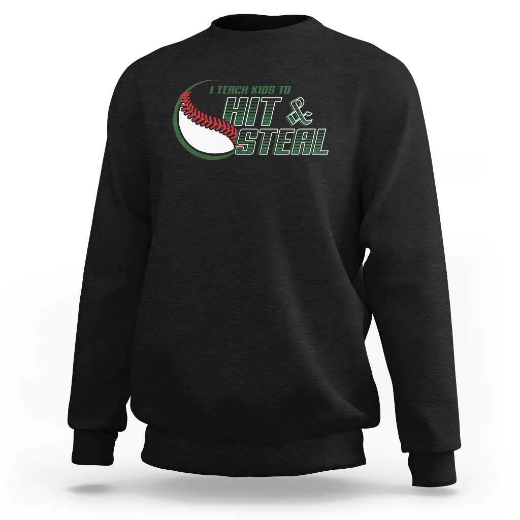 Black baseball coach sweatshirt with "I teach kids to hit & steal" graphic