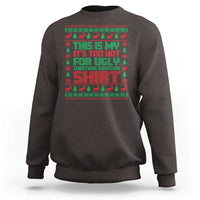 Dark chocolate Christmas sweatshirt with red/green 'Too Hot For Ugly Sweaters' graphic