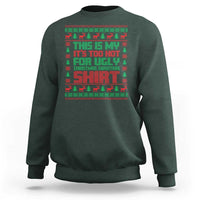 Dark forest green Christmas sweatshirt with red/green 'Too Hot For Ugly Sweaters' graphic