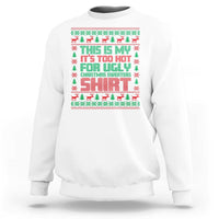 White Christmas sweatshirt with red/green 'Too Hot For Ugly Sweaters' graphic