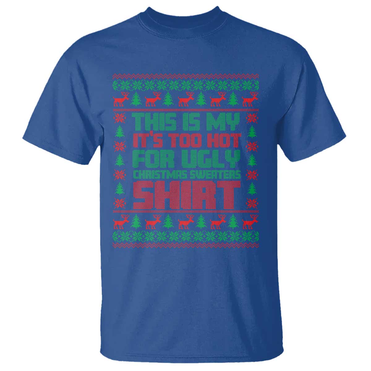 Royal blue Christmas T-shirt with red and green reindeer holiday graphic and slogan