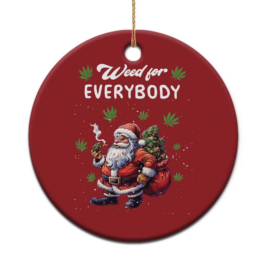 Funny Xmas Christmas Ornament Weed For Everybody Cannabis 420 - Wonder Print Shop