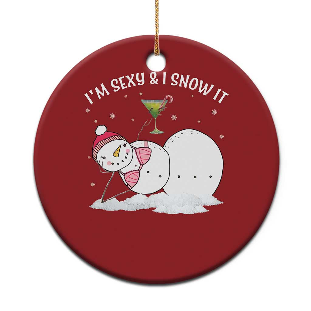 Funny Xmas Snowman Christmas Ornament I Am Sexy And I Snow It - Wonder Print Shop