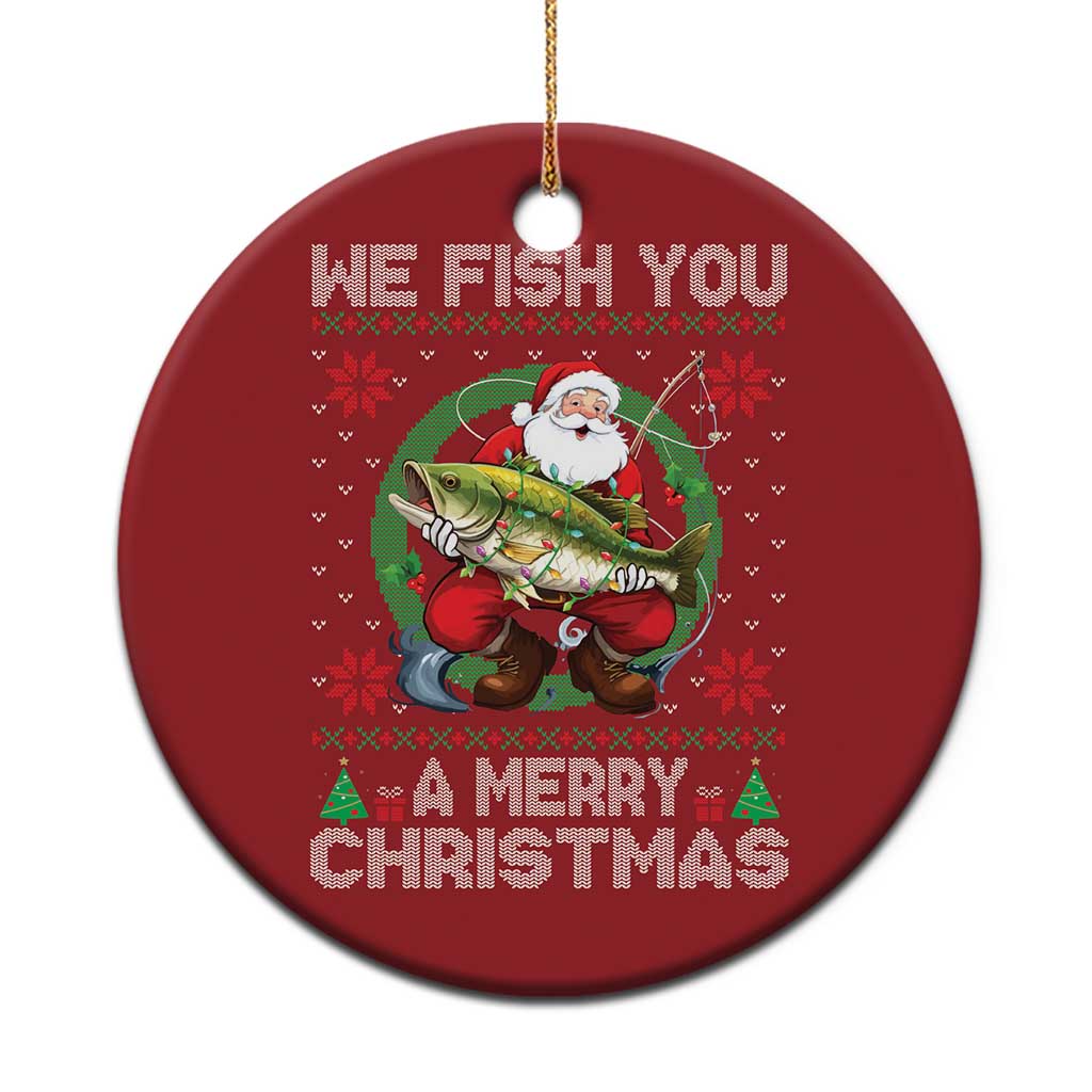 Xmas Fishing Christmas Ornament We Fish You A Merry Christmas Santa Fisherman - Wonder Print Shop