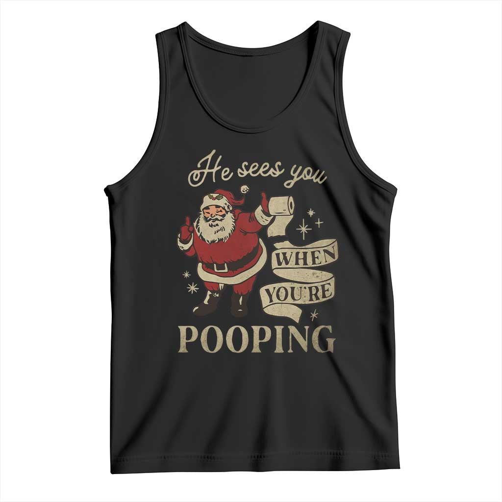 Funny Christmas Tank Top He Sees You When You Are Pooping