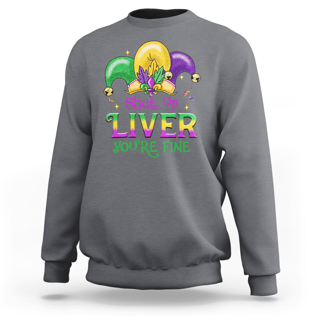 Charcoal crewneck sweatshirt with colorful jester graphic and 'Shut Up LIVER You're Fine' text.