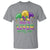 Funny Mardi Gras T Shirt Shut Up Liver You're Fine - Wonder Print Shop