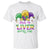 Funny Mardi Gras T Shirt Shut Up Liver You're Fine - Wonder Print Shop