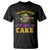 Funny Mardi Gras T Shirt I'm Just Here For The King Cake - Wonder Print Shop