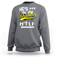 Charcoal crewneck sweatshirt with 'HE'S MY Drunker' and 'HALF' graphic