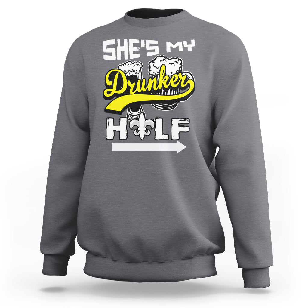 Light gray sweatshirt with “She's My Drunker” and illustrated fleur-de-lis text graphic