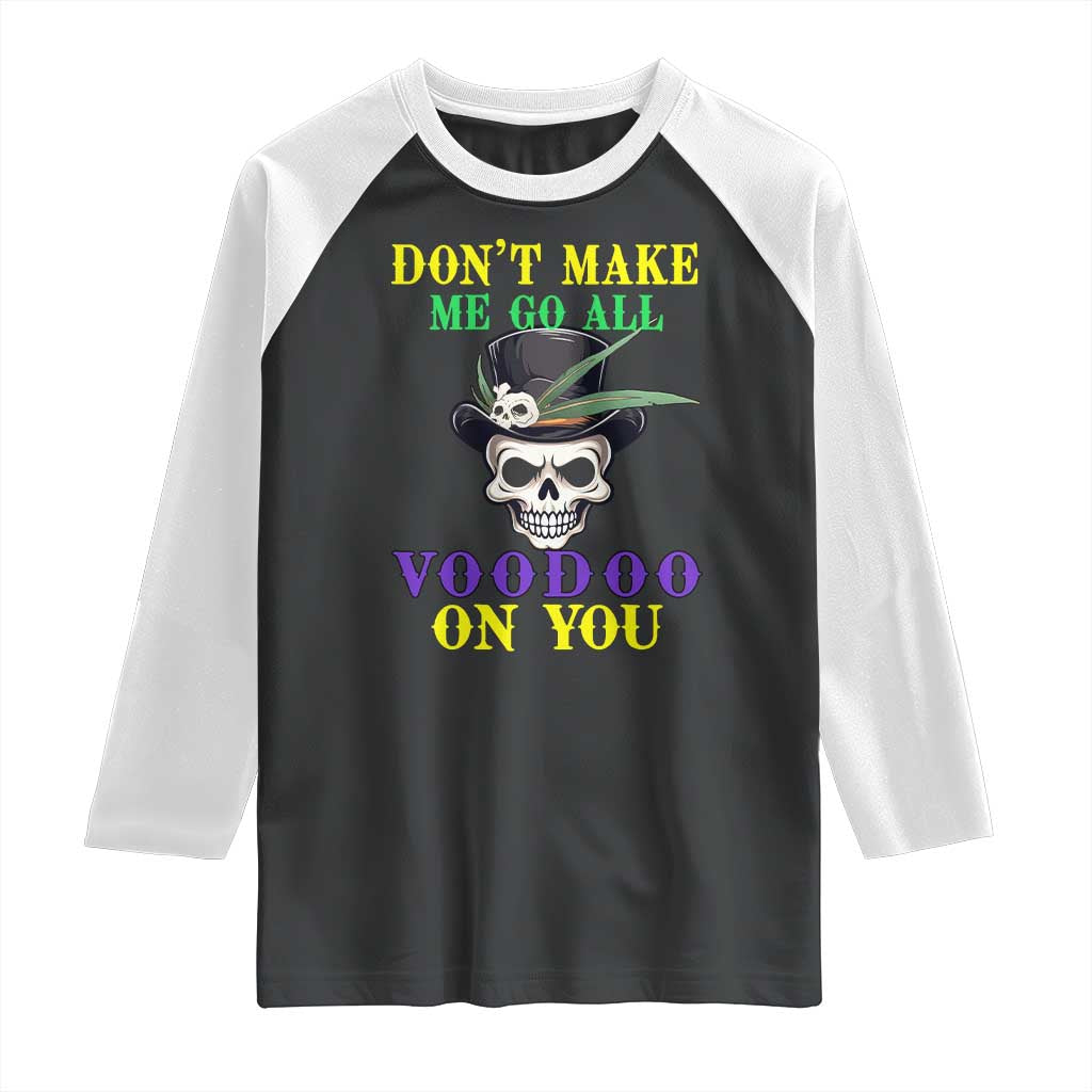 Mardi Gras Raglan Shirt Don't Make Me Go All Voodoo On You Skull