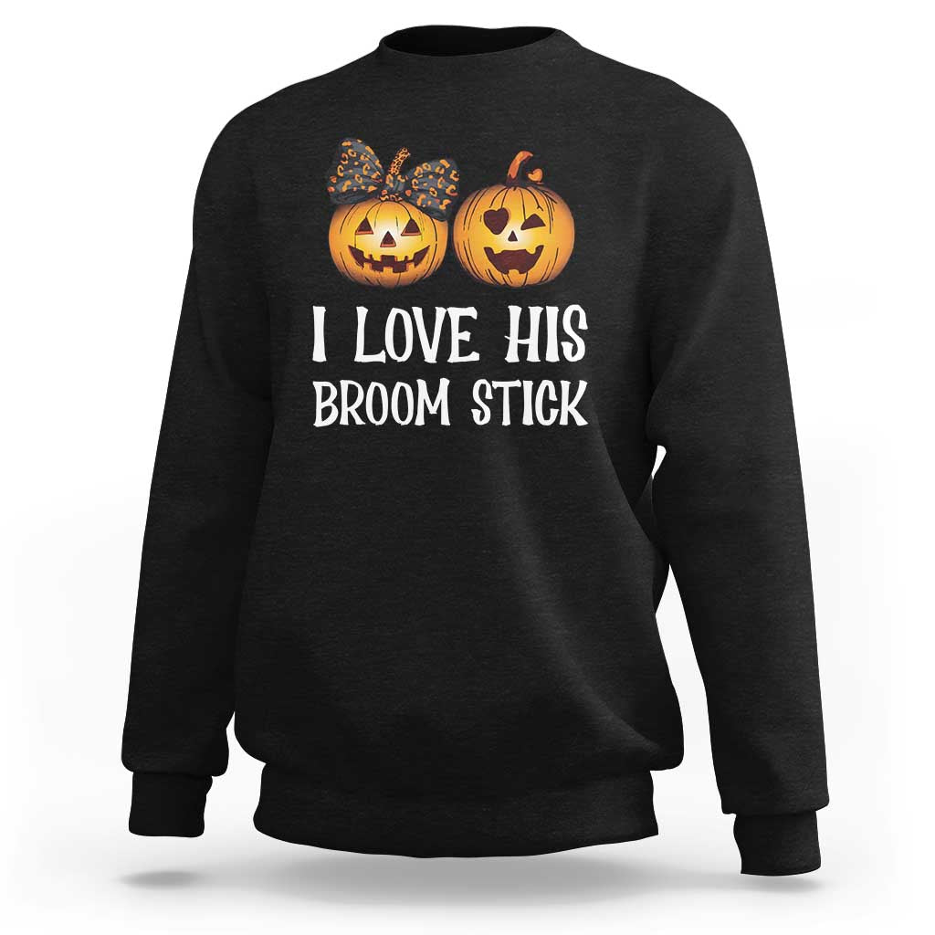 Black Halloween sweatshirt with orange jack-o-lantern graphic and “I LOVE HIS BROOM STICK” text