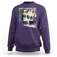 Purple sweatshirt with 'DON'T MAKE ME USE' anime eyes graphic