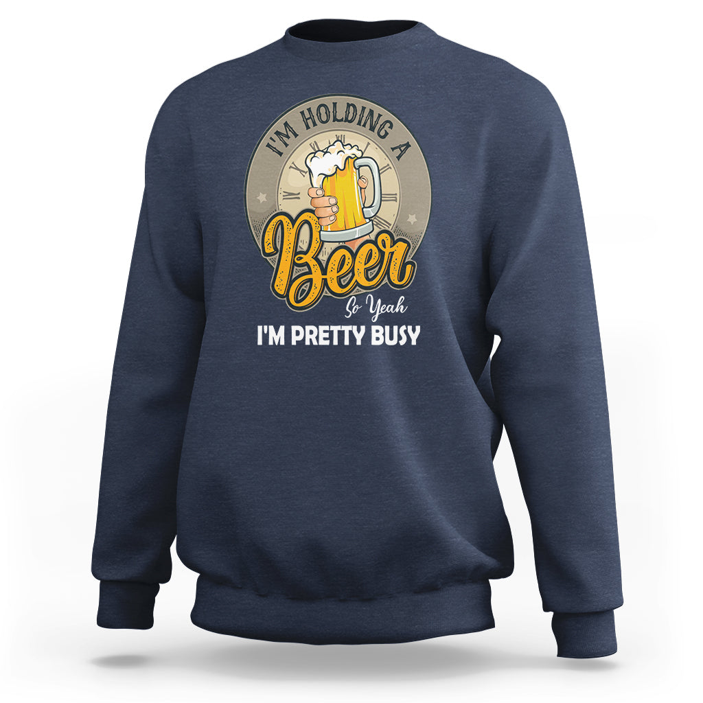 Navy funny beer graphic sweatshirt with "I'm pretty busy" text on chest