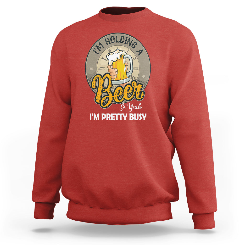 Red funny beer graphic sweatshirt with "I'm pretty busy" text on chest