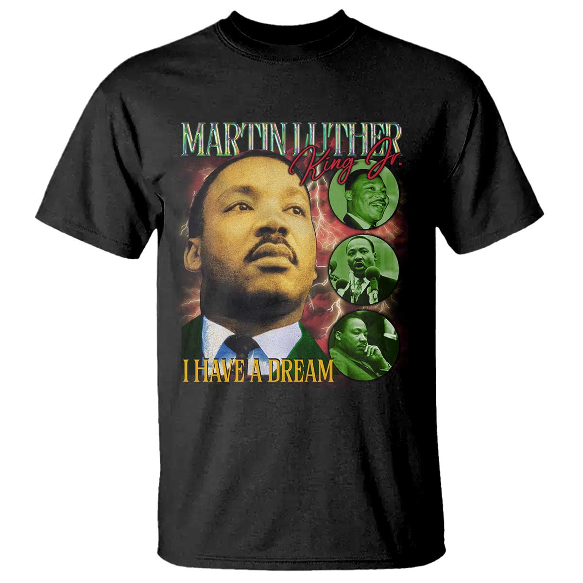 Martin Luther King Jr T Shirt I Have A Dream MLK Day Black History