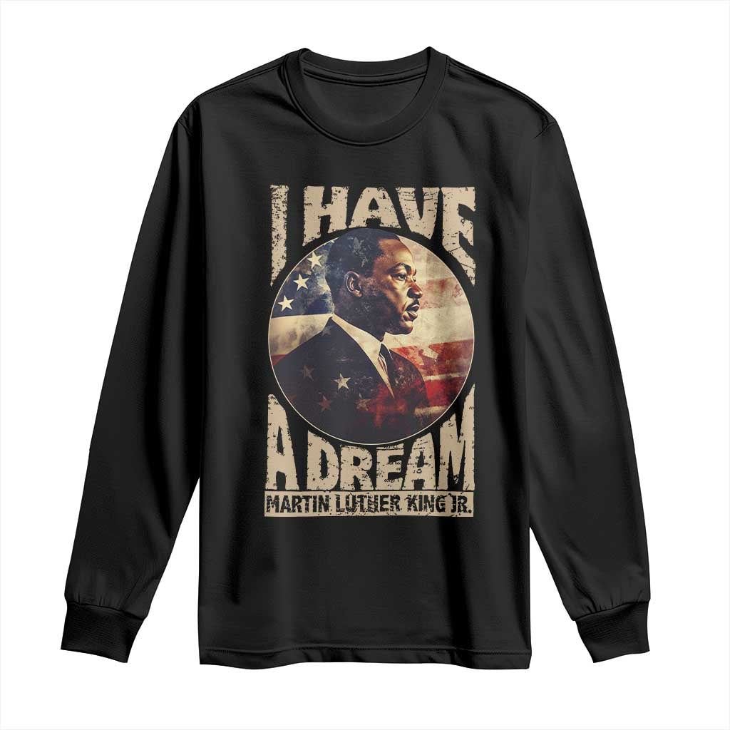 Martin Luther King Jr Long Sleeve Shirt I Have A Dream American Flag MLK Day Black History