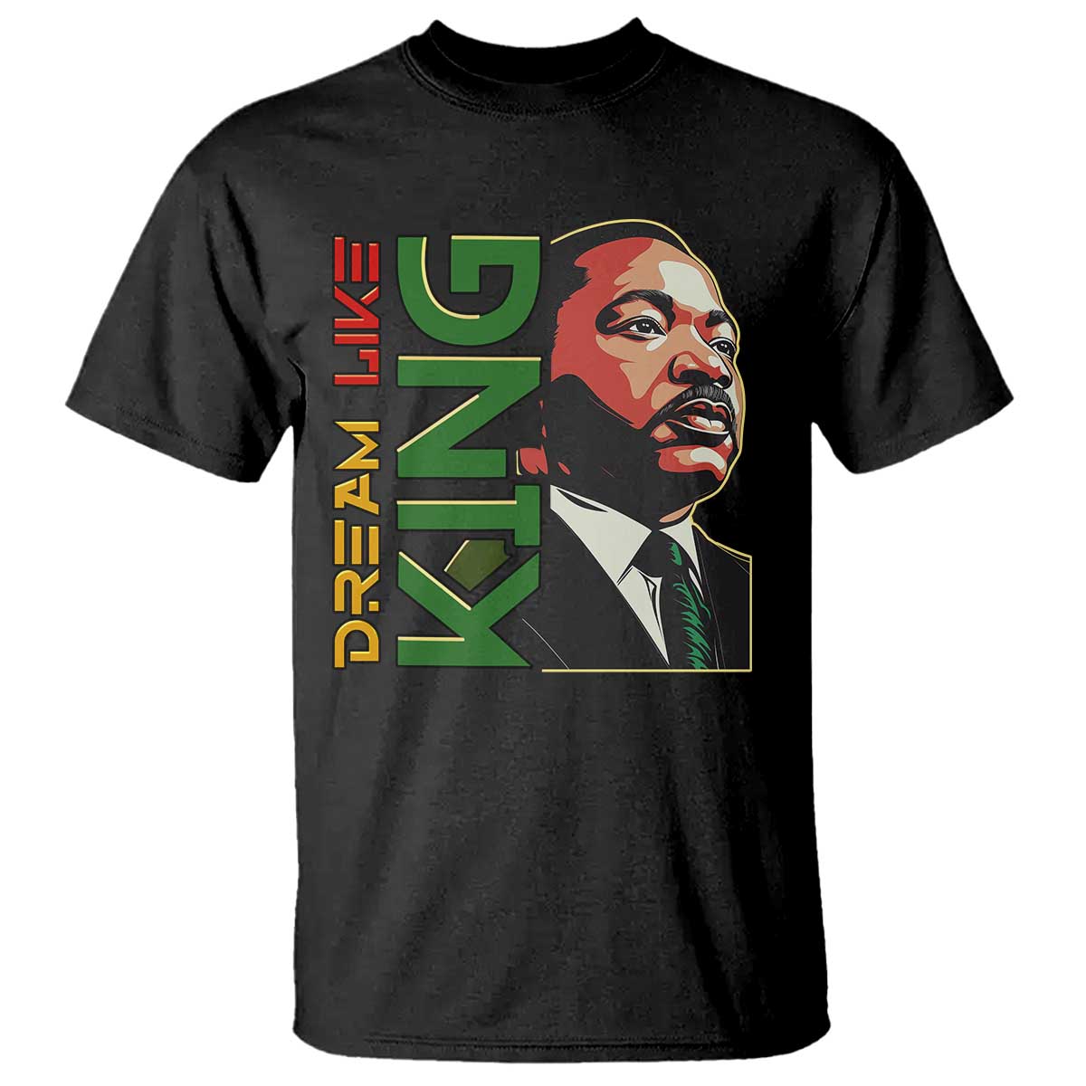 Martin Luther King Jr T Shirt Dream Like King MLK Day Black History