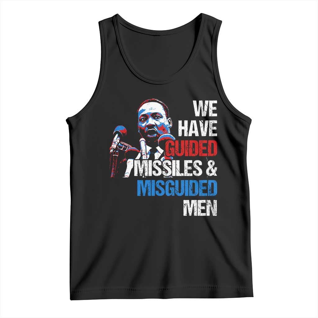 Martin Luther King Jr Tank Top We Have Guided Missiles And Misguided Men