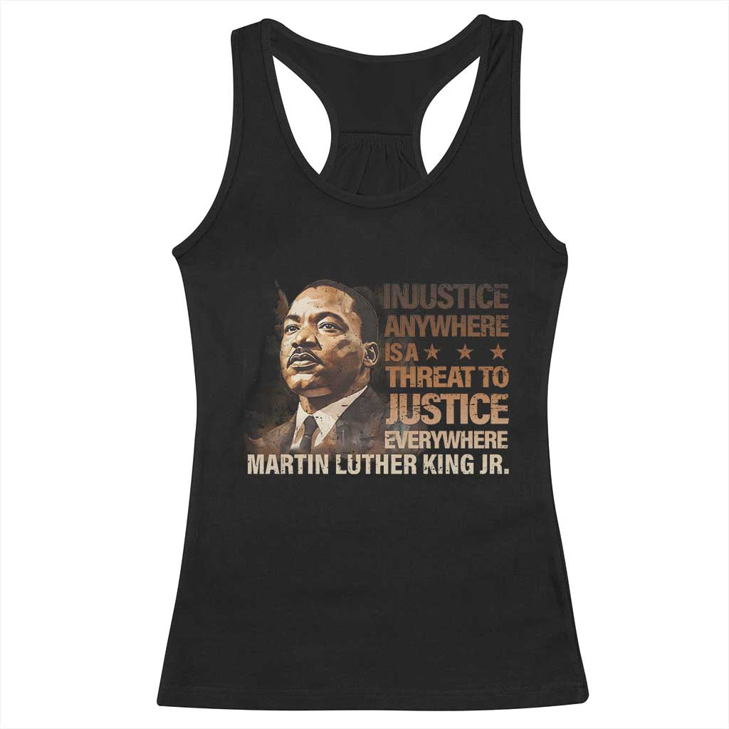 Martin Luther King Jr Racerback Tank Top Injustice Anywhere Is A Threat To Justice Everywhere