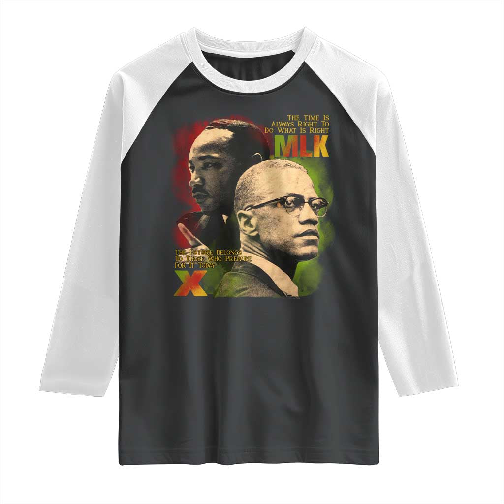 Martin Luther King Jr Malcolm X Raglan Shirt The Time Is Always Right Prepare For Future Today