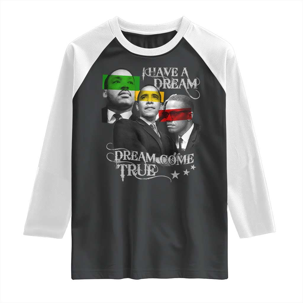 Obama MLK Malcolm X Raglan Shirt Dreams Come True