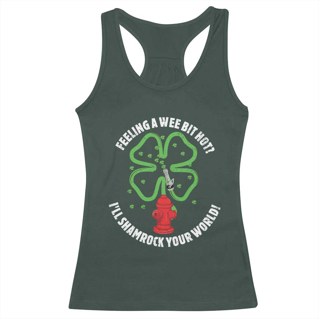 Funny Irish Firefighter Racerback Tank Top Feeling A Wee Bit Hot I'll Shamrock Your World