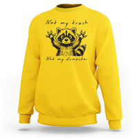Funny Raccoon Sweatshirt Not My Trash Not My Dumpster