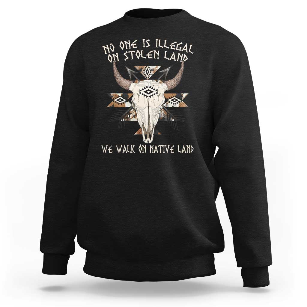 No One Is illegal On Stolen Land Sweatshirt