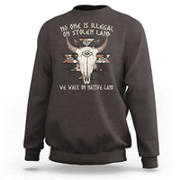 No One Is illegal On Stolen Land Sweatshirt