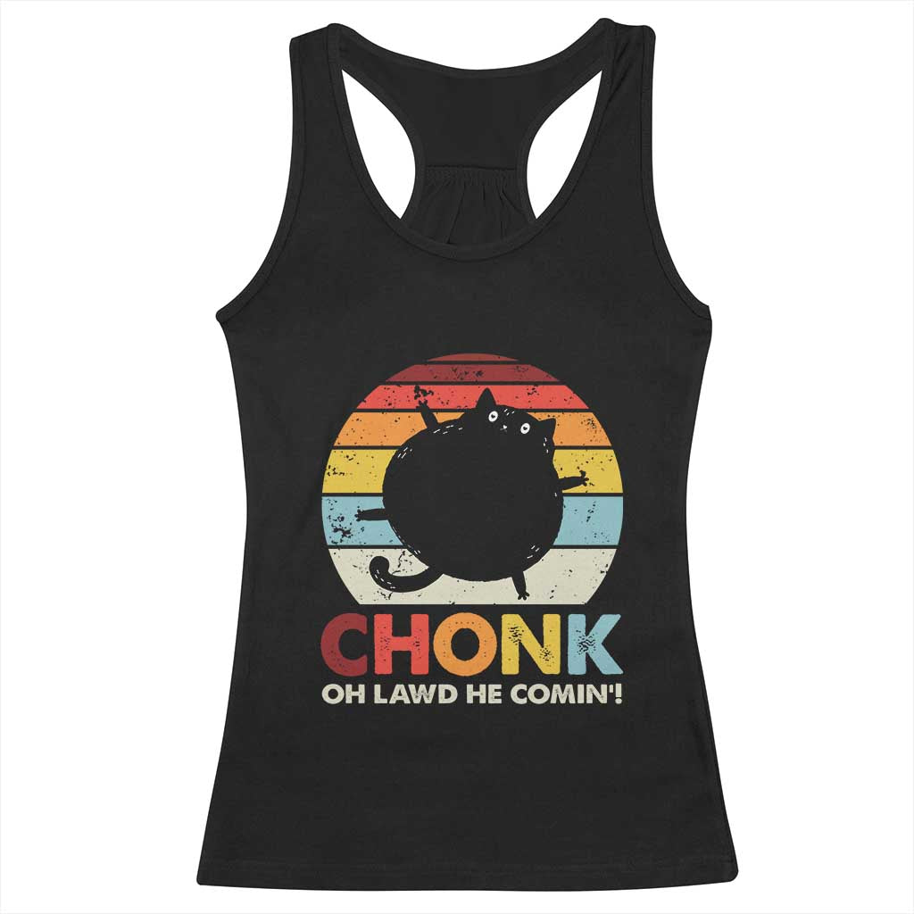 Funny Fat Cat Racerback Tank Top Chonk Oh Lawd He Comin'