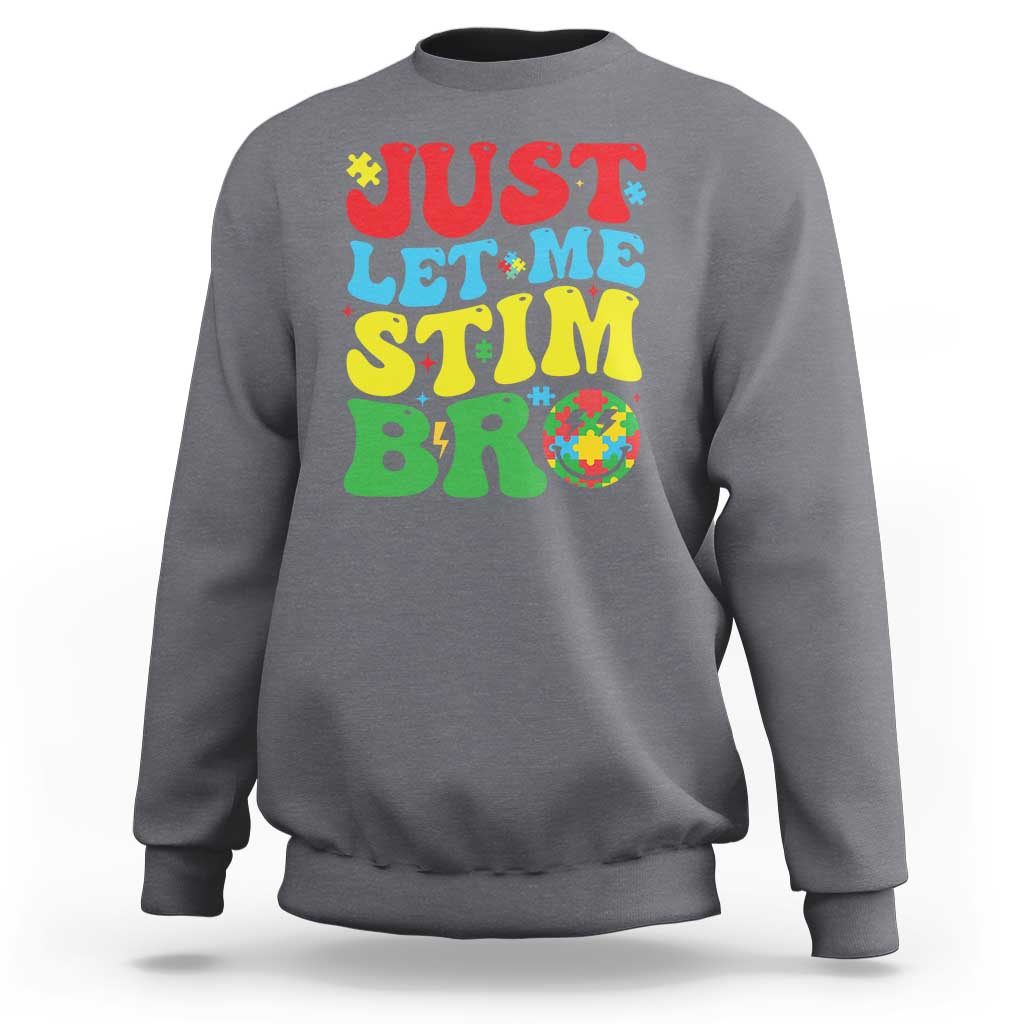 Just Let Me Stim Bro Sweatshirt Autism ADHD Stimming