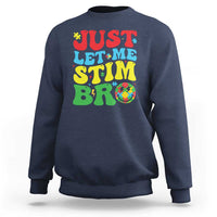 Just Let Me Stim Bro Sweatshirt Autism ADHD Stimming