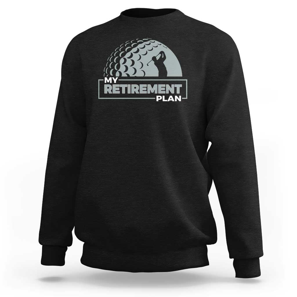 Black crewneck sweatshirt with “My Retirement Plan” golfer graphic on chest