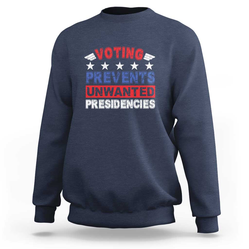 Navy graphic voting sweatshirt with “VOTING PREVENTS UNWANTED PRESIDENCIES” text