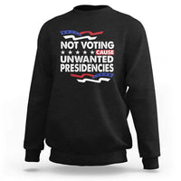 Black crewneck sweatshirt with 'NOT VOTING UNWANTED PRESIDENCIES' graphic